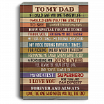 To My Dad If I Could Give You One Thing in Life Gallery Wrapped Framed Canvas Prints - Unframed Poster, White, 0.75'' Framed Canvas