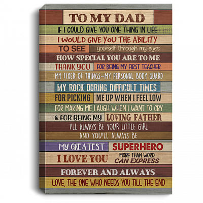 To My Dad If I Could Give You One Thing in Life Gallery Wrapped Framed Canvas Prints - Unframed Poster, White, 0.75'' Framed Canvas