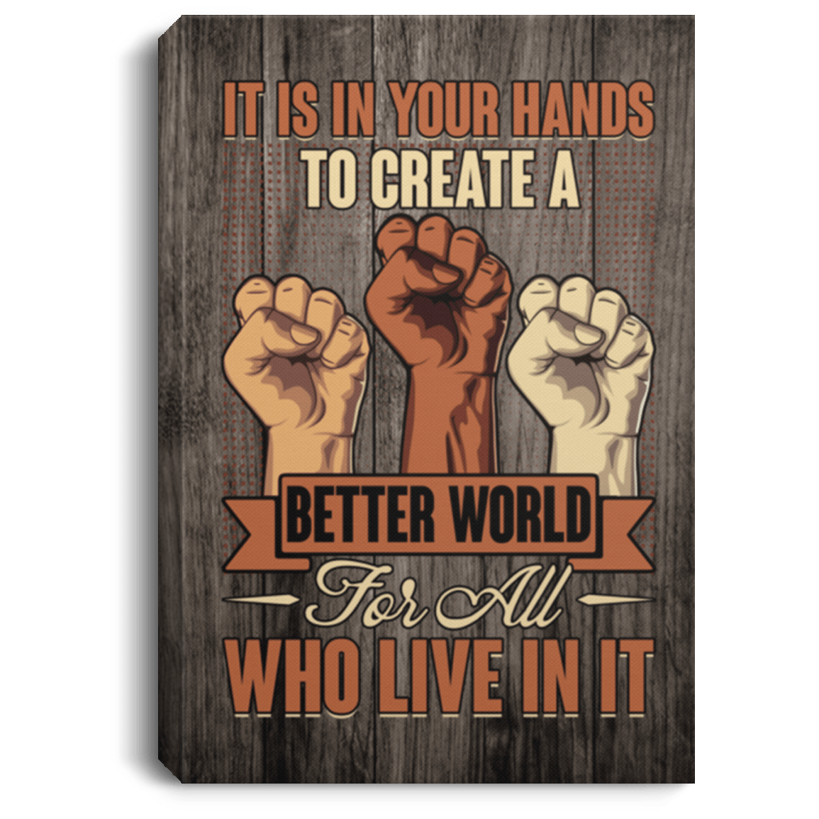 It Is In Your Hands To Create A Better World Nelson Mandela Quotes Gallery Wrapped Framed Canvas Prints, White, 0.75'' Framed Canvas