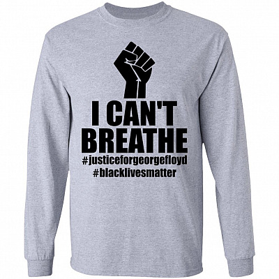 I Can't Breathe Justice for George Floyd Black Lives Matter Hoodie - Sweatshirt - Long Sleeve, Sport Grey, Long Sleeve