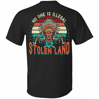 No One Is Illegal on Stolen Land Plain Front - Print On Back T-Shirt, Black, Unisex T-Shirt