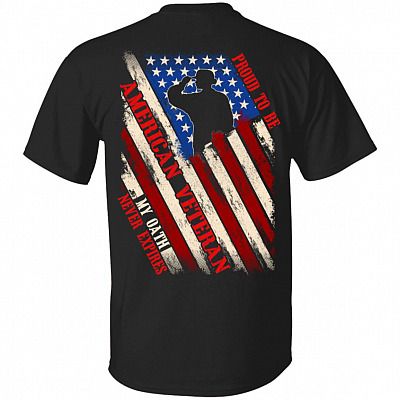 Proud To Be American Veteran My Oath Never Expires Women Veteran Print On Back Only - Plain Front T-Shirt, Black, Unisex T-Shirt