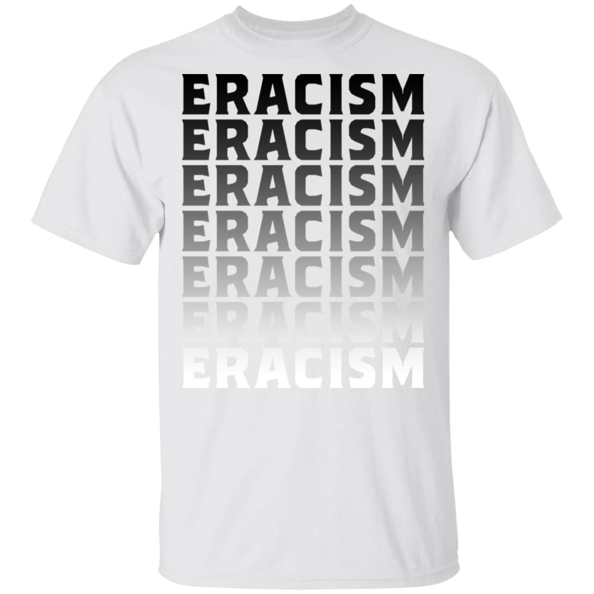 Erase Racism T-Shirt - All Lives Matter Shirt - Anti Racism Shirt, White, Unisex T-Shirt