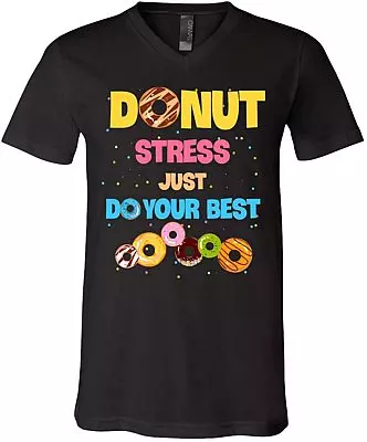 Donut Stress Just Do Your Best T-Shirt - Fun Donut Day Celebrate Doughnut Day Tee Shirt, V-neck T-Shirt, Black