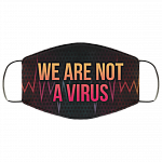 We Are Not A Virus Black Lives Matter Face Mask, White, Cloth Face Mask