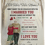 Personalized to My Love I Didn't Marry You So I Could Live with You - I Cannot Live Without You Fleece Blanket, White, Cozy Plush Fleece Blanket - 50x60