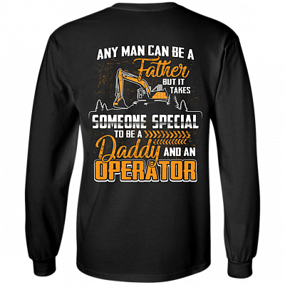 Father's Day Shirt - It Takes Someone Special To Be A Daddy And An Operator Hoodie - Sweatshirt - Long Sleeve, Black, Long Sleeve