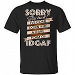 Sorry Stay Back I've Come Down with a Rare Form of Idgaf Shirt, Black, Unisex T-Shirt