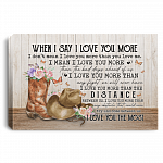 When I Say I Love You More I Don't Mean I Love You More Than You Love Me Framed Canvas Prints - Unframed Poster, White, 0.75'' Framed Canvas