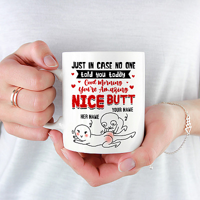 Alternative view of Personalized Just in Case No One Told You Today - Nice Butt Funny Ceramic Coffee Mug - Beer Stein - Water Bottle