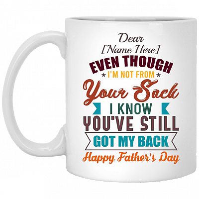 Personalized Even Though I'm Not from Your Sack I Know You're Still Got My Back Happy Father's Day Coffee Mug - Beer Stein, White, 11 oz. White Mug