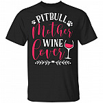 Pitbull Mother and Wine Lover T-Shirt - Pitbull Shirt, Black, Unisex T-Shirt