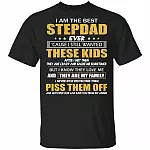 I Am The Best Stepdad Ever T-Shirt - Funny Bonus Dad Shirt, Black, Unisex T-Shirt