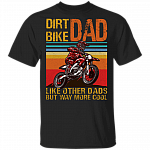 Vintage Dirt Bike Dad Like Other Dads But Way More Cool Bike Rider Father's Day Gift T-shirt, Black, Unisex T-Shirt