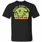 Crazy Plant Lady Planting Flowers Hobby Garden Girl Lovers Gift T-shirt, Black, Unisex T-Shirt