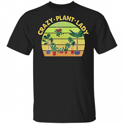 Crazy Plant Lady Planting Flowers Hobby Garden Girl Lovers Gift T-shirt, Black, Unisex T-Shirt