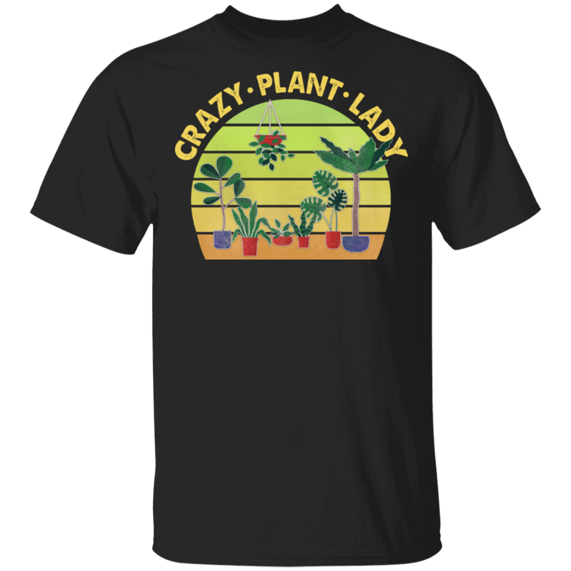 Crazy Plant Lady Planting Flowers Hobby Garden Girl Lovers Gift T-shirt, Black, Unisex T-Shirt