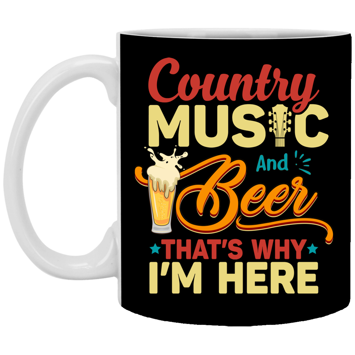 Country Music and Beer Thats Why Im Here Country Music Lover Gift Ceramic Coffee Mug, Black, 11 oz. White Mug Country Music and Beer Thats Why Im Here Country Music Lover Gift Ceramic Coffee Mug, Black, 11 oz. White Mug