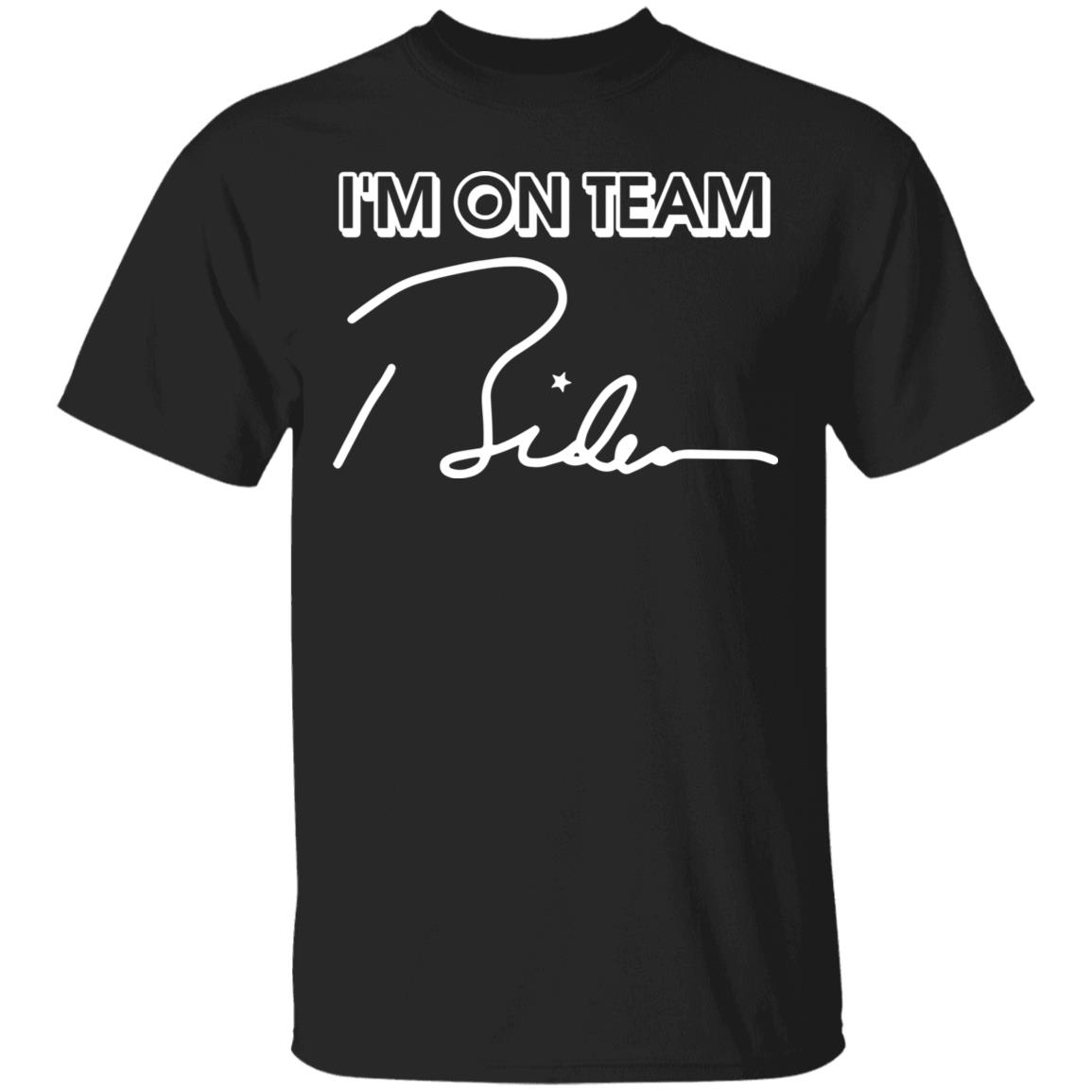 I'm on Team Biden - Biden 2020 T-Shirt, Black, Unisex T-Shirt