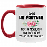 I Am A HR Partner Accent Mug - Funny HR Mug, White/Red, 11 oz. Accent Mug