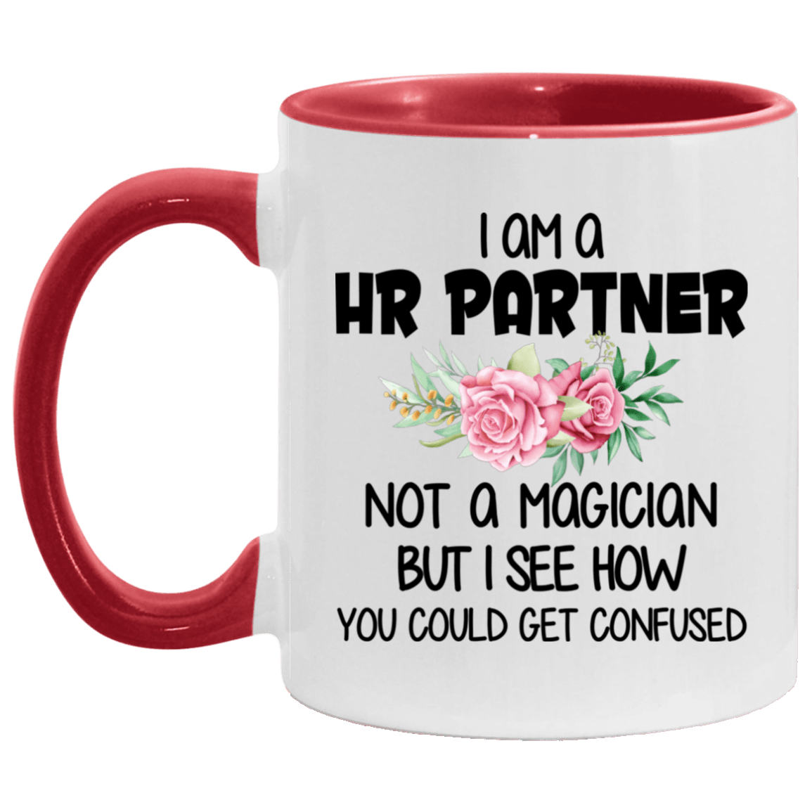 I Am A HR Partner Accent Mug - Funny HR Mug, White/Red, 11 oz. Accent Mug