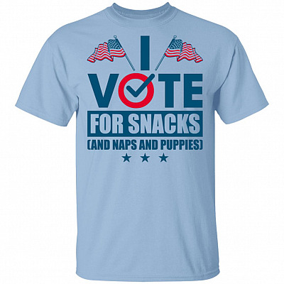 I Vote For Snacks And Naps And Puppies T-Shirt - Funny Shirt, Light Blue, Unisex T-Shirt