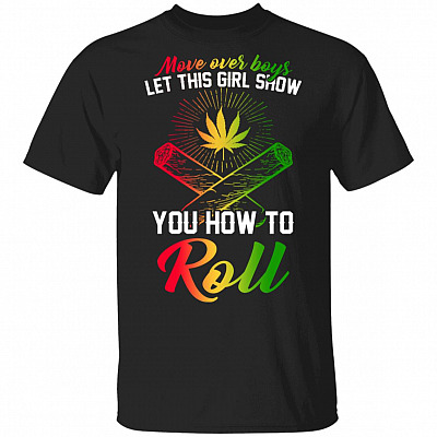 Move Over Boys This Girl Show You How To Roll T-Shirt - Funny Rolling Shirt, Black, Unisex T-Shirt