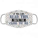If You Can Read This You’re Too Close To Me Penis Pattern Washable Reusable Custom – Printed Cloth Face Mask Cover, White, Cloth Face Mask