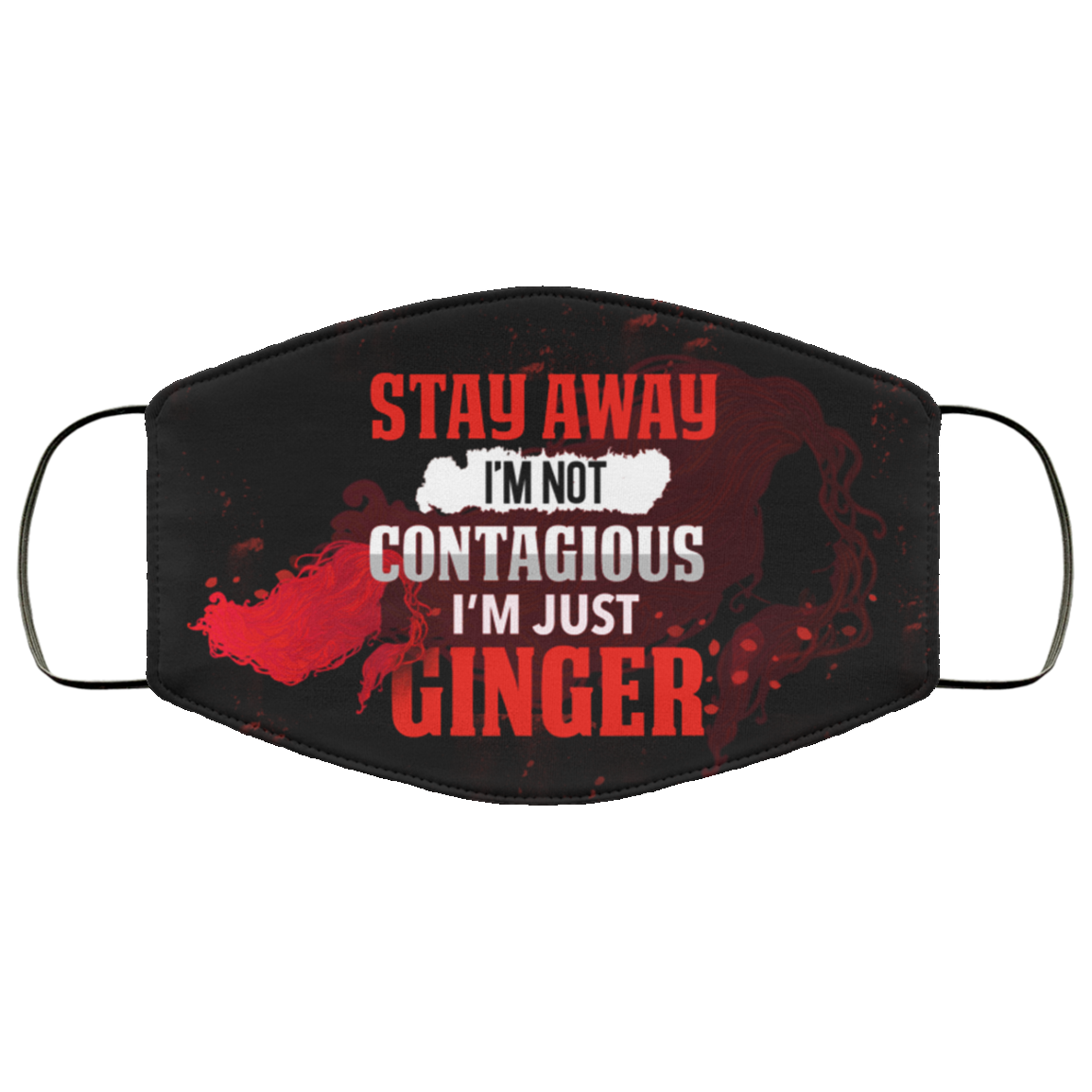 Stay Away I'm Not Contagious I'm Just Ginger Washable Reusable Custom - Printed Cloth Face Mask Cover, Black, Cloth Face Cover