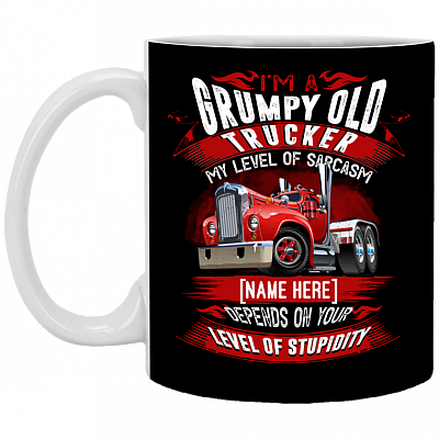 Personalized I'm a Grumpy Old Trucker My Level of Sarcasm - Your Level of Stupidity Ceramic Coffee Mug - Beer Stein, Black, 11 oz. White Mug