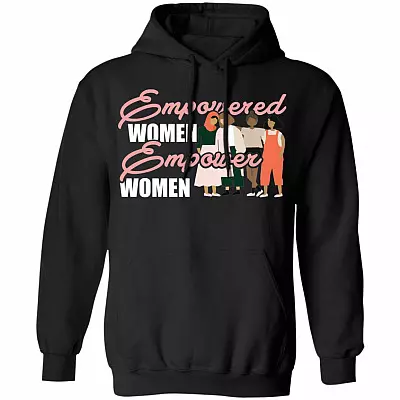 Empowered Women Empower Women Feminist Gift Hoodie - Sweatshirt, Black, Hoodie