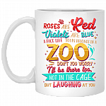 Roses Are Red Violets Are Blue A Face Like Yours Belongs In A Zoo Ceramic Coffee Mug - Travel Mug - Color Changing Mug, White, 11 oz. White Mug