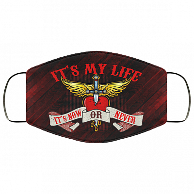 It's My Life It's Now or Never Bon-Jovi - Washable Reusable Custom Printed Cloth Face Mask Cover, Black, Cloth Face Cover