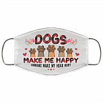 Dogs Make Me Happy Humans Make My Head Hurt Washable Reusable Custom – Printed Cloth Face Mask Cover, White, Cloth Face Cover