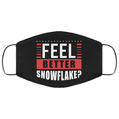 Feel Better Now Snowflake Funny Washable Reusable Custom - Printed Cloth Face Mask Cover, White, Cloth Face Cover