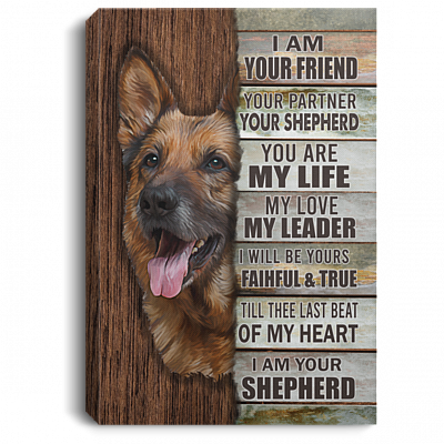 I Am Your Friend Your Partner Your German Shepherd Canvas Poster - Cute German Shepherd Dog Saying Wall Art, White, 0.75'' Framed Canvas
