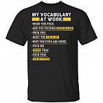 My Vocabulary At Work What The Fck Are You Fck Kidding Me T-Shirt - Sarcasm Shirt, Black, Unisex T-Shirt