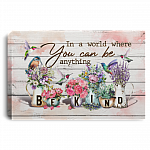 Humming Bird in a World Where You Can Be Anything Be Kind Framed Canvas - Unframed Poster - Home Decor Wall Art, White, 0.75'' Framed Canvas
