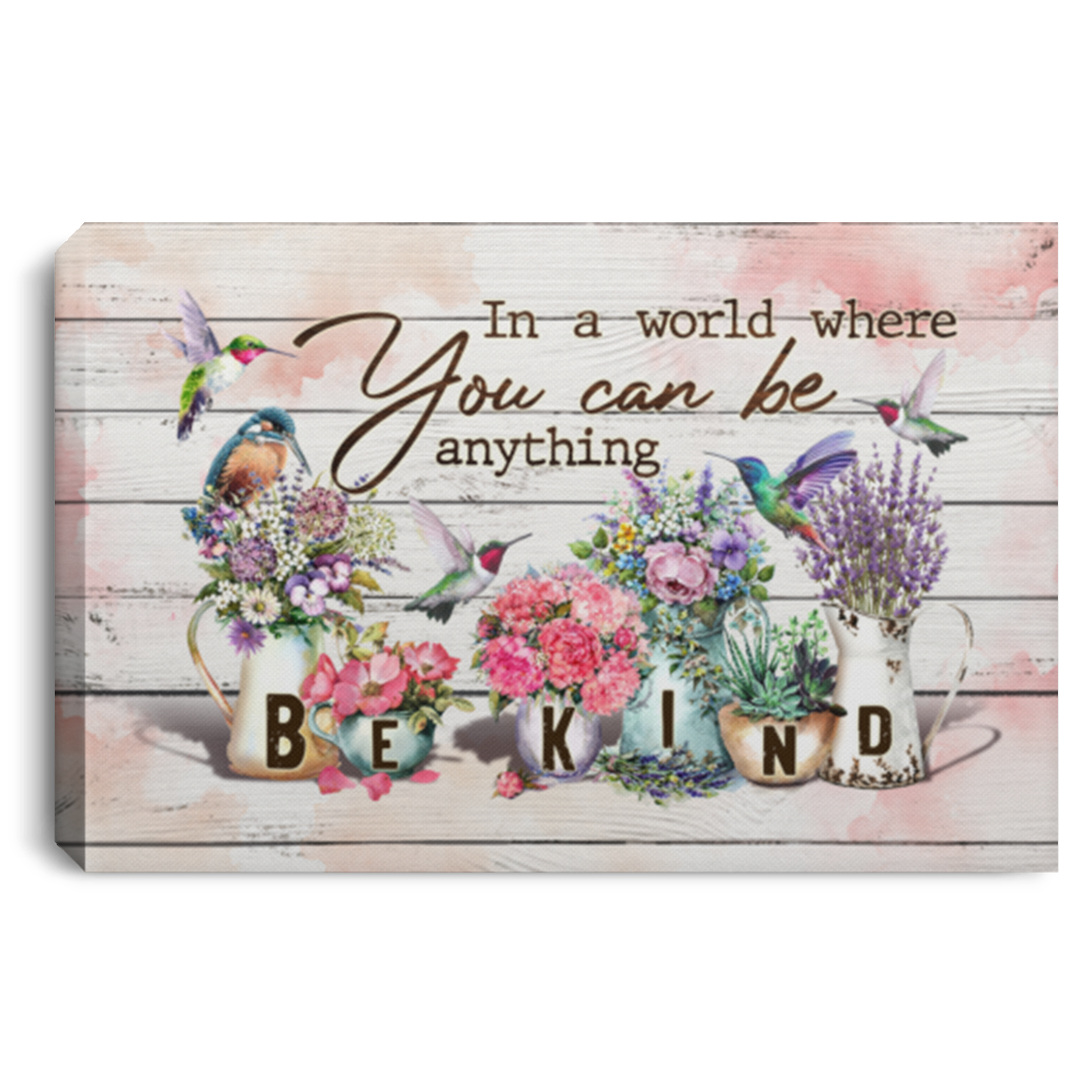 Humming Bird in a World Where You Can Be Anything Be Kind Framed Canvas - Unframed Poster - Home Decor Wall Art, White, 0.75'' Framed Canvas