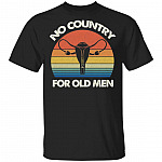 No Country for Old Men Feminist Gift T-Shirt - V Neck, Black, Unisex T-Shirt
