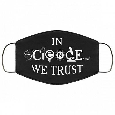 In Science We Trust Washable Reusable Custom – Printed Cloth Face Mask Cover, Black, Cloth Face Cover