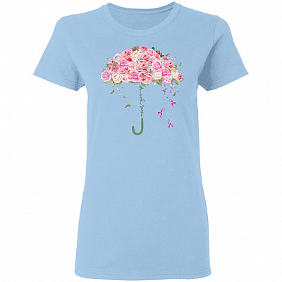 Umbrella Roses Never Give Up Pink Breast Cancer Ribbon Awareness Month Ladies T-Shirt - Premium Ladies Shirt, Light Blue, Ladies T-Shirt