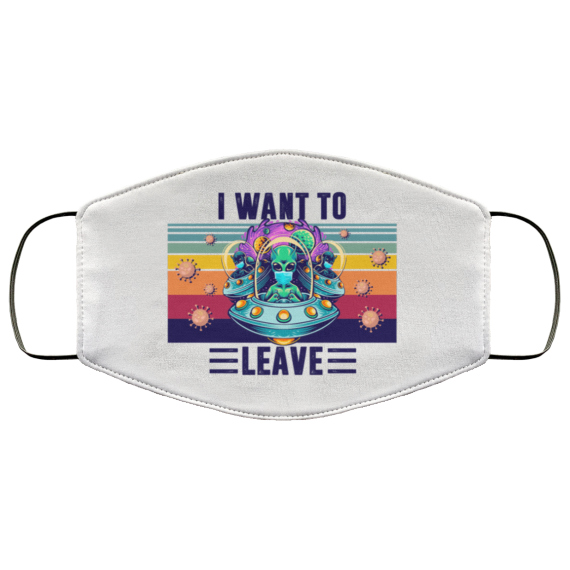 Alien I Want To Leave Funny Washable Reusable Custom - Printed Cloth Face Mask Cover, White, Cloth Face Mask Alien I Want To Leave Funny Washable Reusable Custom - Printed Cloth Face Mask Cover, White, Cloth Face Mask