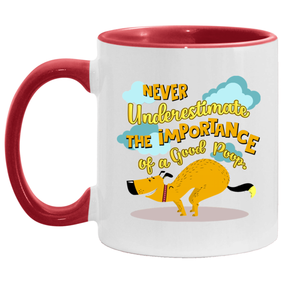 Dog Poop Coffee Mug Never Underestimate The Importance Of a Good Poop
