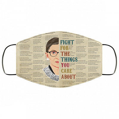Fight For The Things You Care About Feminist Justice RBG Washable Reusable Custom Printed Cloth Face Mask Cover, White, Cloth Face Cover