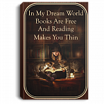 In My Dream World Books Are Free And Reading Makes You Thin Framed Canvas Print - Unframed Poster, White, 0.75'' Framed Canvas