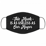 This Mask Is As Useless As Our Mayor Washable Reusable Custom – Printed Cloth Face Mask Cover, Black, Cloth Face Mask