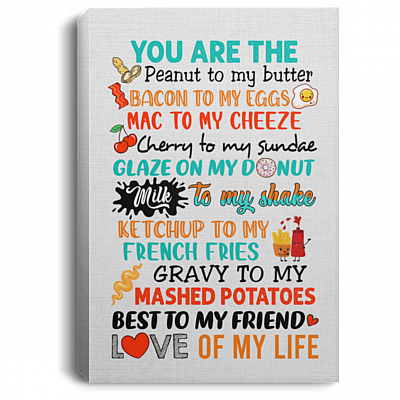 Peanut to My Butter Bacon to My Egg Wrapped Framed Canvas Prints - Unframed Poster - Home Decor Wall Art, White, 0.75'' Framed Canvas