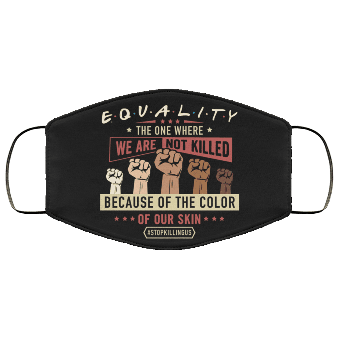 Equality The One Where Black Lives Matter Washable Reusable Custom – Printed Cloth Face Mask Cover, White, Cloth Face Mask