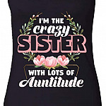 I'm The Crazy Sister with Lots of Auntitude Floral Female Tank Top - Raceback,Ladies Racerback Tank,Black